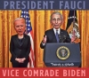 Truth A Ganda • President Fauci And Vice Comrade Biden Truthaganda by Greg Dampier All Rights Reserved.